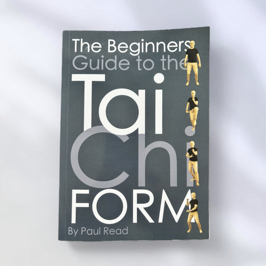 The Beginners Guide to the Tai Chi Form (Paperback Book & Course)