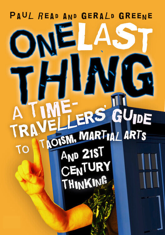 One Last Thing: A Time Travellers Guide to the History of Martial Arts Philosophy